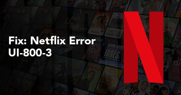 Fix Netflix UI-800-2 Error In Less Than a Minute - A Detailed Guide