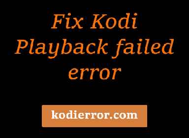 Fix Kodi Playback Failed Check log Error in 2 minutes - Kodi Error